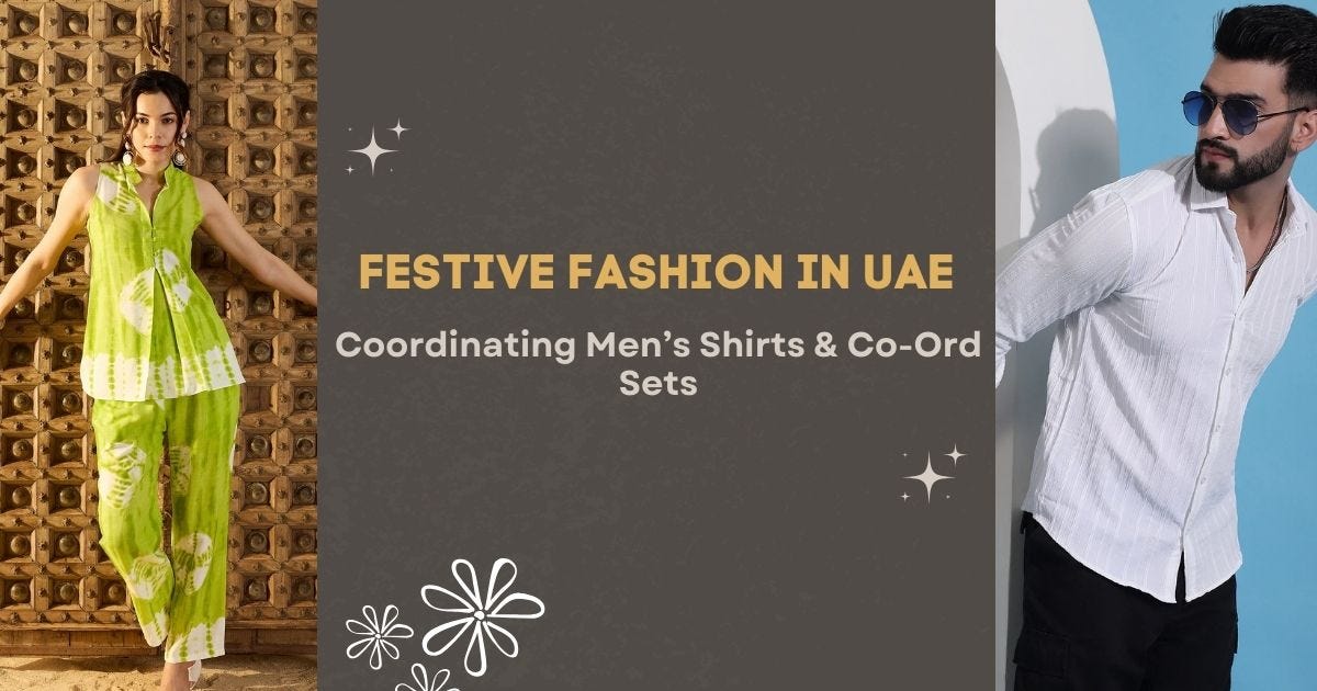 Festive Fashion in UAE: Coordinating Men’s Shirts & Co Ord Sets | by Prasha Lifestyle | Jan, 2025 | Medium