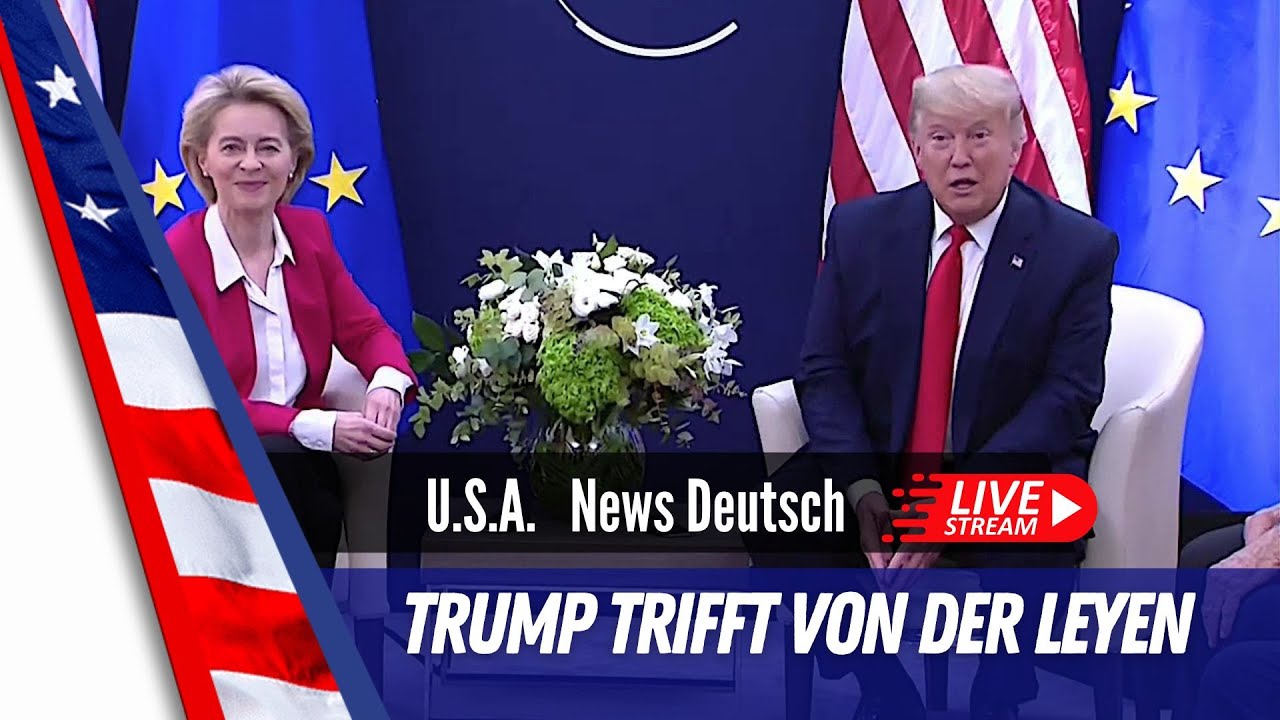 LIVE -  Präsident Trump trifft Ursula von der Leyen. - YouTube