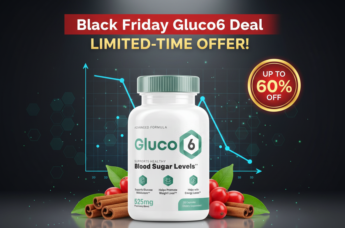 Black Friday Gluco6 Deal: Balance Blood Sugar Faster With This Limited-Time Offer! – Health Support USA