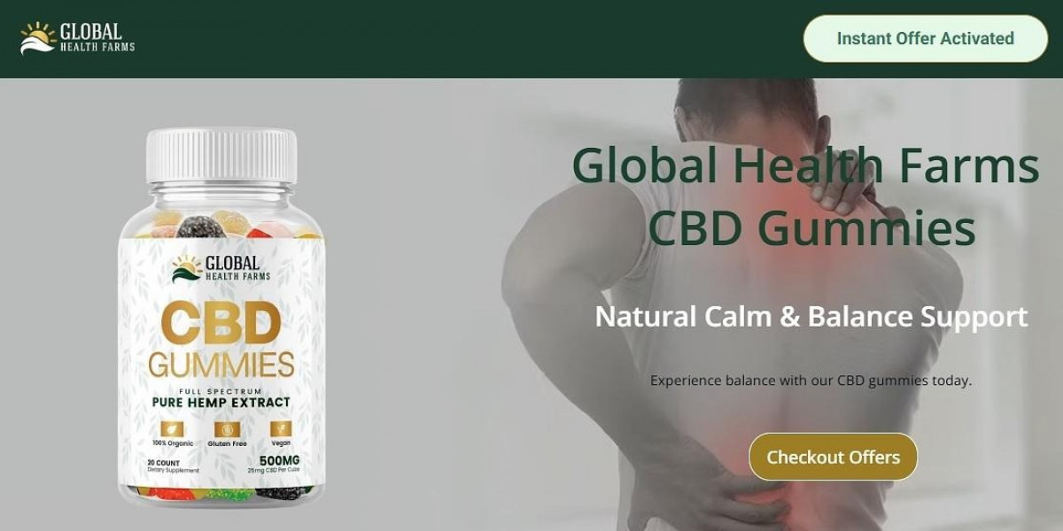Global Health Farms CBD Gummies Sale – Official Guide, Natural, Safe, and High-Quality CBD Formula