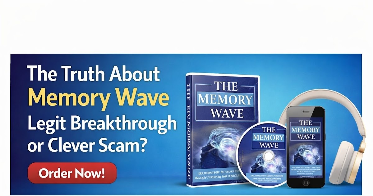 The Truth About Memory Wave Reviews – Legit Breakthrough or Clever Scam?