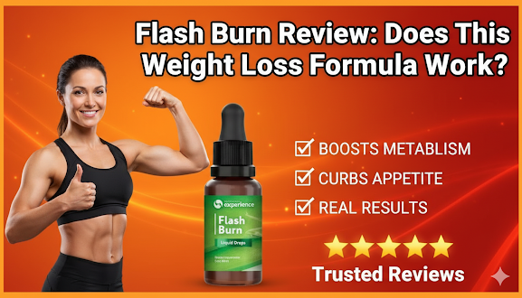Flash Burn Review: I Tried It – Shocking Fat Loss, Hurry!