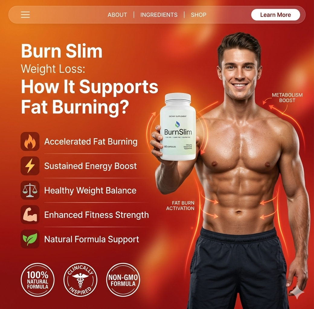 Burn Slim Weight Loss: How It Supports Fat Burning