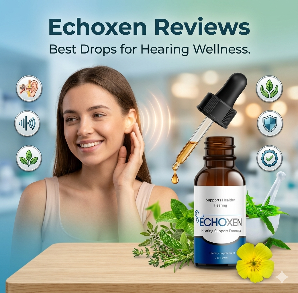 Echoxen Reviews: Best Drops for Hearing Wellness