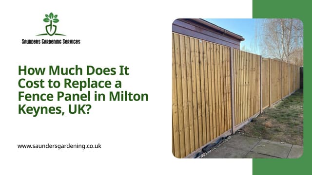 How Much Does It Cost to Replace a Fence Panel in Milton Keynes, UK? | PPTX