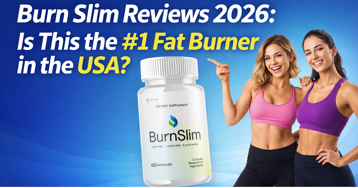 Burn Slim Reviews 2026: Is This the #1 Fat Burner in the USA? ~ Get Health Club